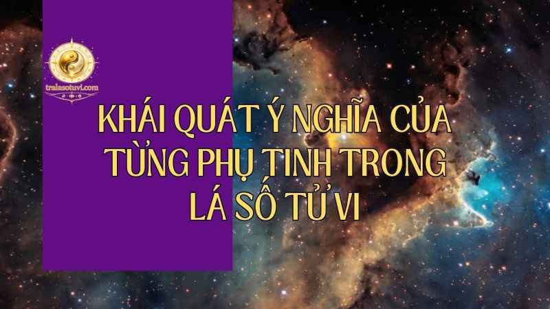 Khái quát ý nghĩa của 14 Phụ tinh