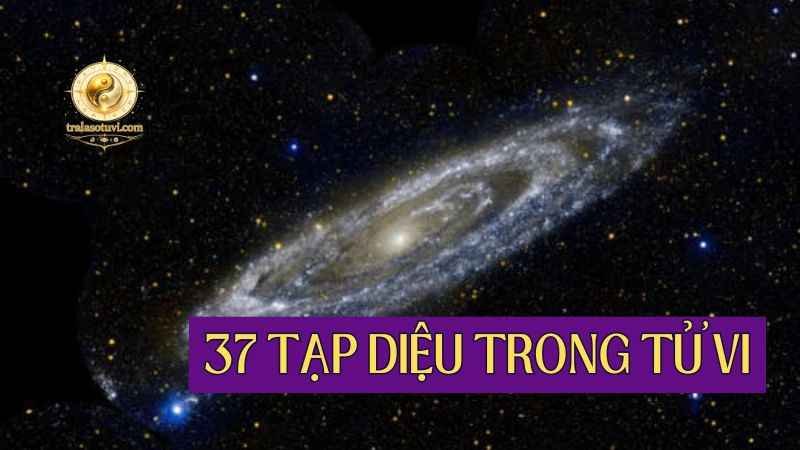 37 Tạp Diệu là gì trong Tử vi
