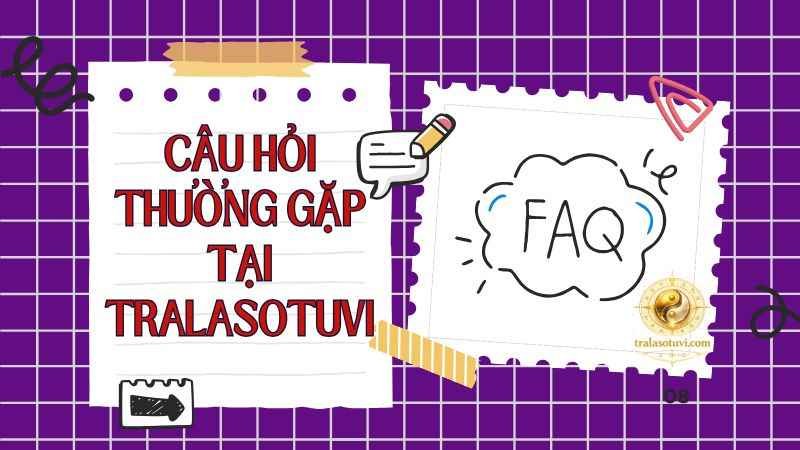 Câu hỏi thường gặp tại Tralasotuvi