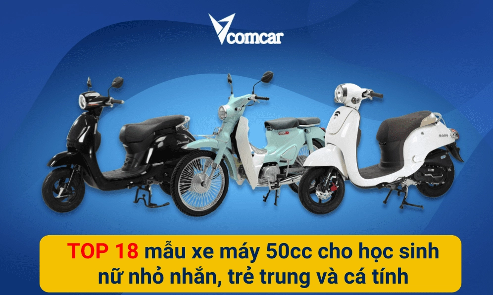 18+ mẫu xe máy 50cc cho học sinh nữ nhỏ nhắn, trẻ trung- cá tính