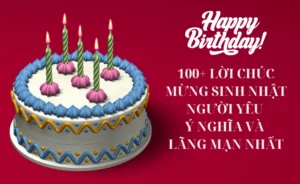 50-loi-chuc-sinh-nhat-nguoi-yeu-2026-lang-man-y-nghia-nhat_652