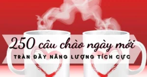 99-stt-chao-ngay-moi-nang-luong-tich-cuc-khoi-day-suc-song-2_396