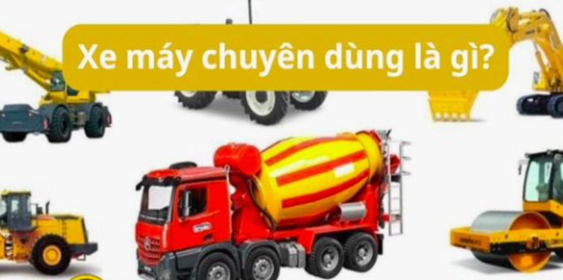 Các loại xe máy chuyên dùng phổ biến hiện nay