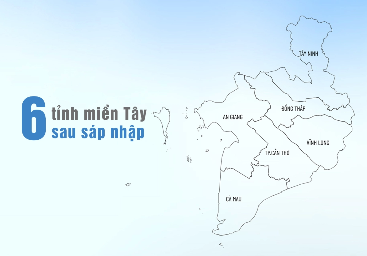 Các tỉnh miền Tây sau sáp nhập ngày 1/7/2025