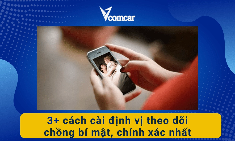 Cách cài đặt thiết bị định vị theo dõi đơn giản