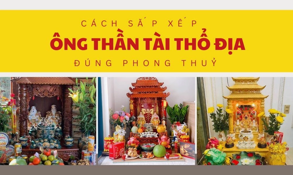Cách Sắp Xếp Ông Thần Tài Thổ Địa Đúng Phong Thuỷ