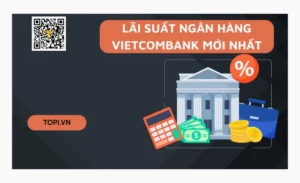 cap-nhat-lai-suat-tien-gui-ngan-hang-vietcombank-moi-nhat-20_446