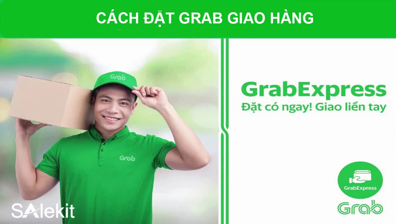Grab giao hàng là gì? Hướng dẫn cách đặt Grab giao hàng đúng chuẩn
