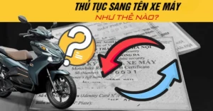 thu-tuc-sang-ten-xe-may-2026-huong-dan-chi-tiet-chuan-xac-nh_848