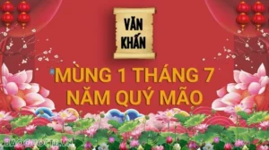 van-khan-mung-1-thang-7-am-lich-chuan-xac-cau-binh-an-tai-lo_681